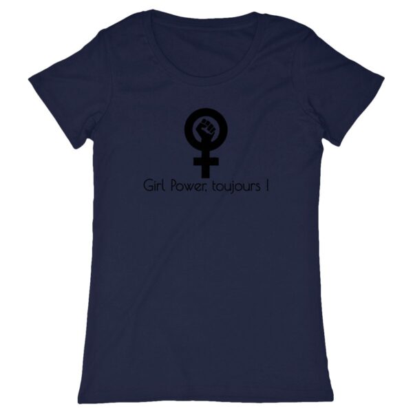 T Shirt Femme Militante Féministe Girl Power Toujours Coton Bio
