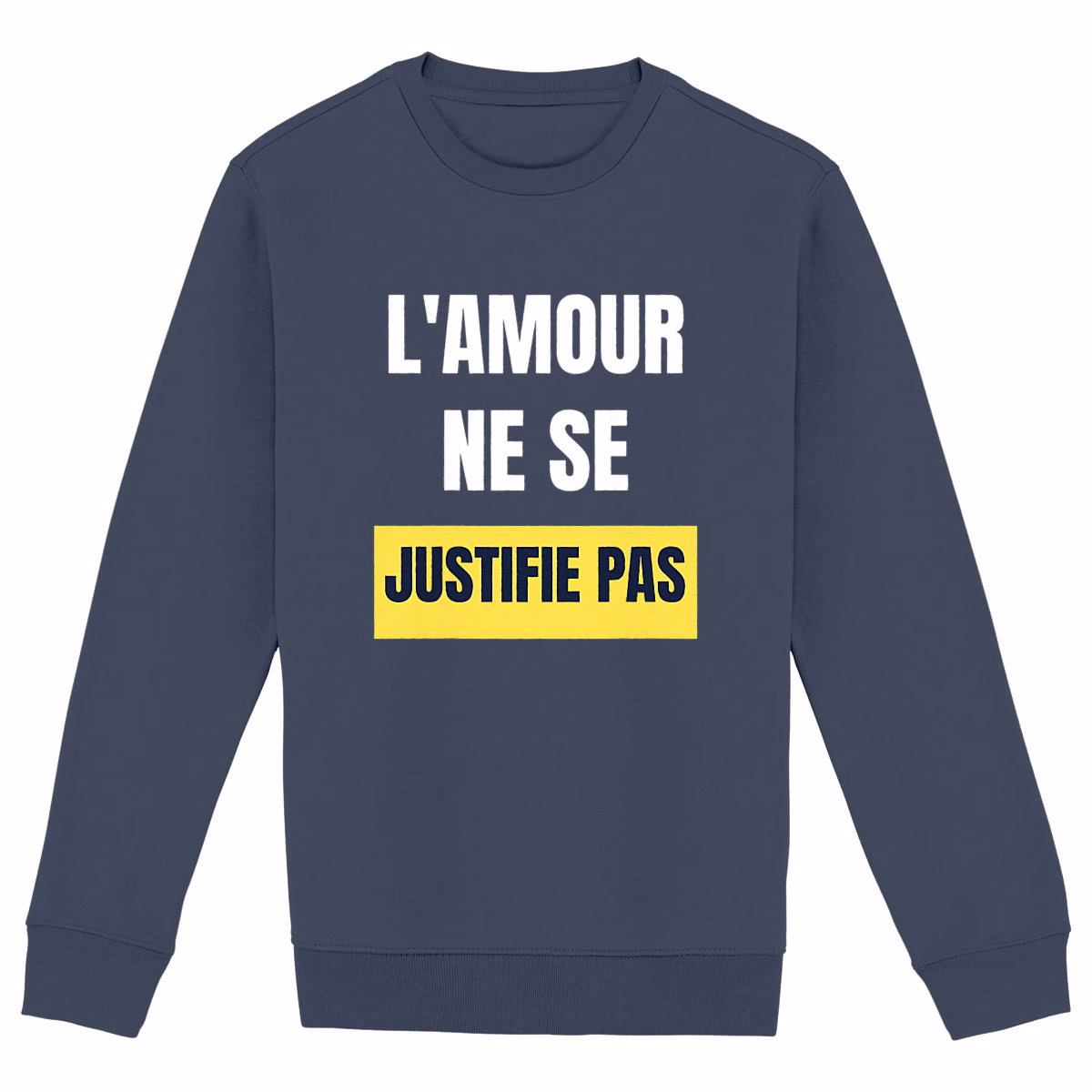 Sweat col rond LGBT L'amour ne se justifie pas
