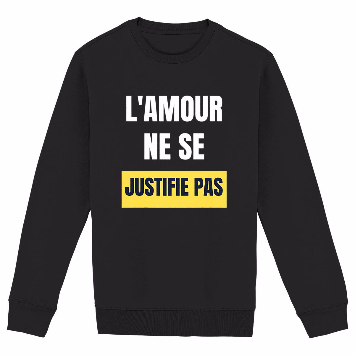 Sweat col rond LGBT L'amour ne se justifie pas