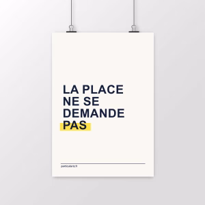 Affiche féministe « La place ne se demande pas »