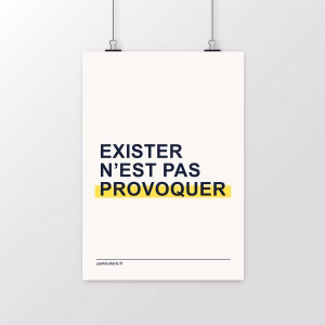 Affiche LGBT « Exister n’est pas provoquer »